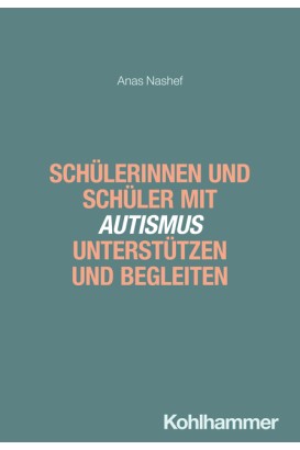 Schülerinnen und Schüler mit Autismus unterstützen und begleiten
