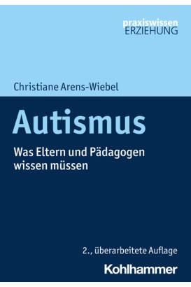 Autismus Was Eltern und Pädagogen wissen müssen